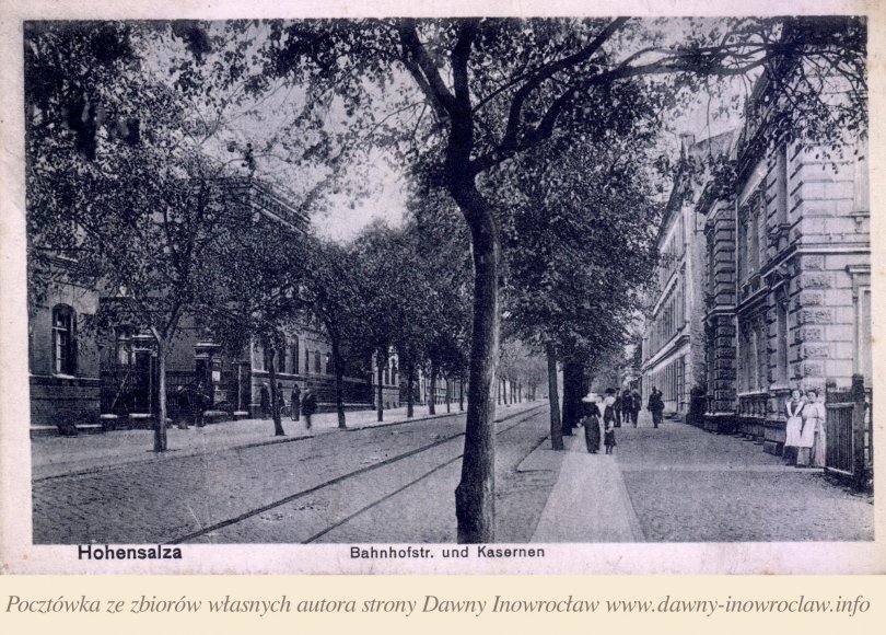 Ulica Dworcowa i koszary - 1917 rok - Inowrocław. Dworcowa i koszary
Hohensalza. Bahnhofsrt. und Kasernen
Pocztówka wysłana 30 listopada 1917 roku.